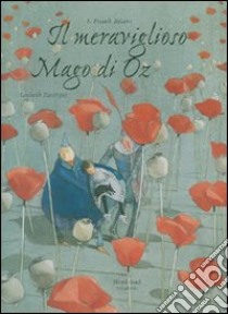 Il meraviglioso mago di Oz. Ediz. a colori libro di Baum L. Frank; Zwerger Lisbeth