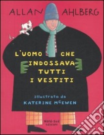 L'uomo che indossava tutti i vestiti libro di Ahlberg Allan