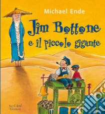 Jim Bottone e il piccolo gigante. Ediz. illustrata libro di Ende Michael