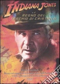 Indiana Jones e il regno del teschio di cristallo libro di Luceno James