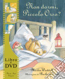 Non dormi, piccolo orso? Ediz. illustrata. Con DVD libro di Waddell Martin