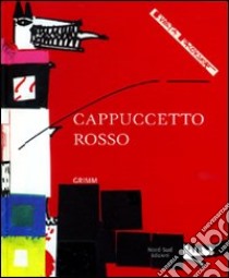 Cappuccetto Rosso. Ediz. illustrata libro di Pacovska Kveta; Grimm Jacob; Grimm Wilhelm