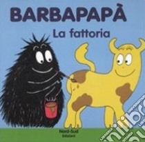 Barbapapà. La fattoria. Ediz. illustrata libro di Taylor Talus; Tison Annette