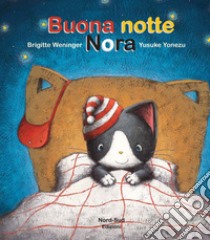 Buona notte Nora. Ediz. illustrata, Brigitte Weninger e Yusuke Yonezu, Nord-Sud