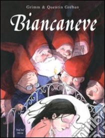 Biancaneve libro di Gréban Quentin - Grimm Wilhelm - Grimm Jacob