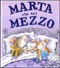 Marta sta nel mezzo. Ediz. illustrata libro di Fearnley Jan