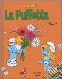 La Puffetta. I puffi. Ediz. illustrata libro di Peyo