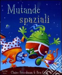 Mutande spaziali libro di Freedman Claire - Cort Ben