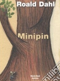 Minipin. Ediz. illustrata libro di Dahl Roald