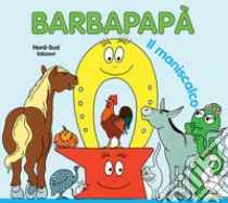 Barbapapà. Il maniscalco. Ediz. illustrata libro di Tison Annette; Taylor Talus