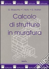 Calcolo di strutture in muratura libro di Mazzotta Giuseppe - Noto Tommaso - Stalteri Giuseppe