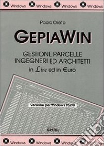 GepiaWin. Gestione parcelle ingegneri ed architetti. Con CD-ROM libro di Oreto Paolo