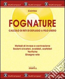 Fognature. Calcolo di reti di deflusso a pelo libero. Con CD-ROM libro