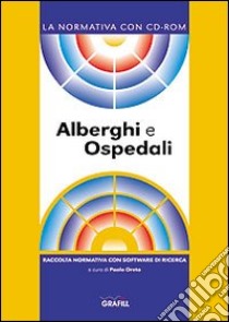 Alberghi e ospedali. Con Contenuto digitale per download e accesso on line libro di Oreto P. (cur.)