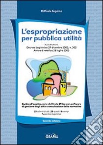 L'espropriazione per pubblica utilità. Con CD-ROM libro di Gigante Raffaele