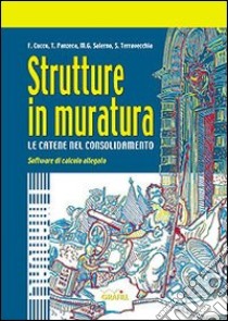 Strutture in muratura. Impiego delle catene nel consolidamento. Con CD-ROM libro