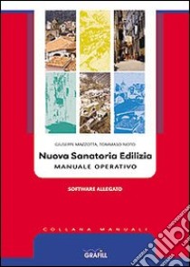 Nuova sanatoria edilizia. Manuale operativo libro di Mazzotta Giuseppe - Noto Tommaso