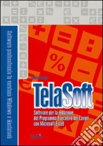 Telasoft. Software per la redazione del programma esecutivo dei lavori. Con Contenuto digitale per download e accesso on line libro di Giardina Sergio