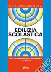 Edilizia scolastica. Con CD-ROM libro di Oreto P. (cur.)