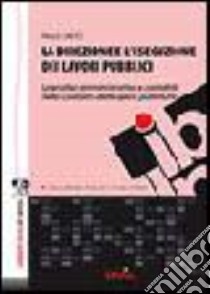 La direzione e l'esecuzione dei lavori pubblici libro di Oreto Paolo