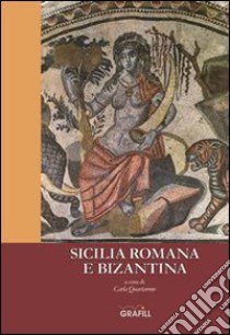 Sicilia romana e bizantina libro di Quartarone C. (cur.)