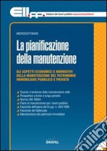 La pianificazione della manutenzione libro di Microsoftware S.r.l. (cur.)