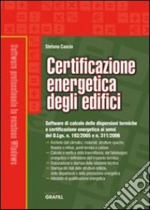 Certificazione energetica degli edifici. Con CD-ROM libro di Cascio Stefano