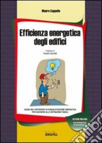 Efficienza energetica degli edifici. Con CD-ROM libro di Cappello Mauro