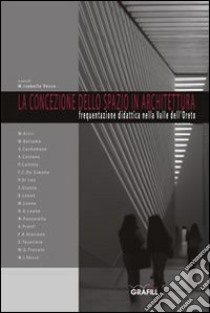 La concezione dello spazio in architettura libro di Vesco M. Isabella