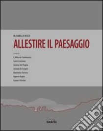 Allestire il paesaggio libro di Vesco M. Isabella