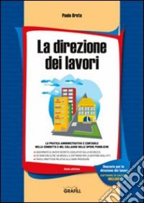 La direzione dei lavori. Con CD-ROM libro di Oreto Paolo