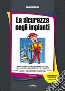 La sicurezza negli impianti. Con CD-ROM libro di Nastasi Vincenzo