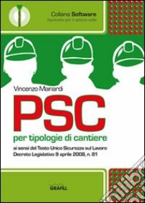 PSC per tipologie di cantiere. Con CD-ROM libro di Mainardi Vincenzo