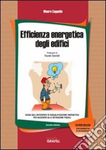 Efficienza energetica degli edifici. Con Contenuto digitale per download e accesso on line libro di Cappello Mauro