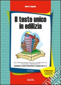 Il testo unico in edilizia. Con Contenuto digitale per download e accesso on line libro di Cappello Mauro