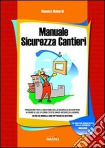 Manuale sicurezza cantieri. Con CD-ROM libro di Mainardi Vincenzo