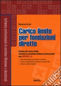 Carico limite per fondazioni dirette. Con Contenuto digitale per download e accesso on line libro di De Iasi Massimo