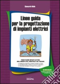 Linee guida per la progettazione di impianti elettrici. Con Contenuto digitale per download e accesso on line libro di Nalin Giancarlo