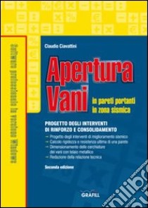 Apertura vani in pareti portanti in zona sismica. Con CD-ROM libro