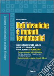 Reti idrauliche e impianti termotecnici. Con CD-ROM libro di Taraschi Nicola