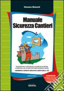 Manuale sicurezza cantieri. Con Contenuto digitale per download e accesso on line libro di Mainardi Vincenzo