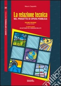 La relazione tecnica nel progetto dell'opera pubblica. Con Contenuto digitale per download e accesso on line. Vol. 2 libro di Cappello Mauro