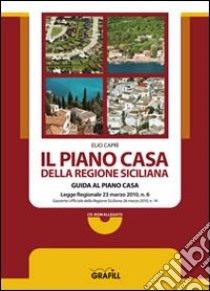 Il piano casa della regione siciliana. Con Contenuto digitale per download e accesso on line libro di Caprì Elio