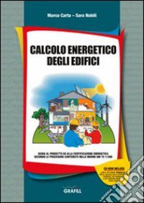 Calcolo energetico degli edifici. Con CD-ROM libro di Carta Marco - Nobili Sara