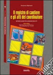 Il registro di cantiere e gli atti del coordinatore. Con CD-ROM libro di Mainardi Vincenzo