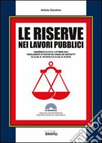 Le riserve nei lavori pubblici. Con Contenuto digitale per download e accesso on line libro di Giacalone Antonio