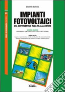 Impianti fotovoltaici. Dal sopralluogo alla realizzazione. Con Contenuto digitale per download e accesso on line libro di Scimeca Vincenzo