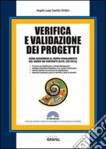 Verifica e validazione dei progetti. Con Contenuto digitale per download e accesso on line libro di Ciribini Angelo L.