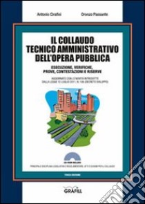 Il collaudo tecnico amministrativo dell'opera pubblica. Con Contenuto digitale per download e accesso on line libro di Cirafisi Antonio; Passante Oronzo