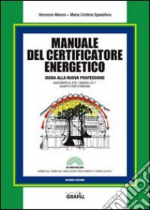 Manuale del certificatore energetico. Guida alla nuova professione. Con CD-ROM libro di Manno Vincenzo - Spadafora M. Cristina